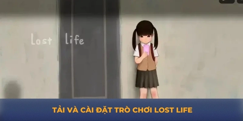 Tải và cài đặt trò chơi Lost Life